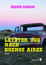 Hernan-Ronsino-Letzter-Zug-nach-Buenos-Aires_small