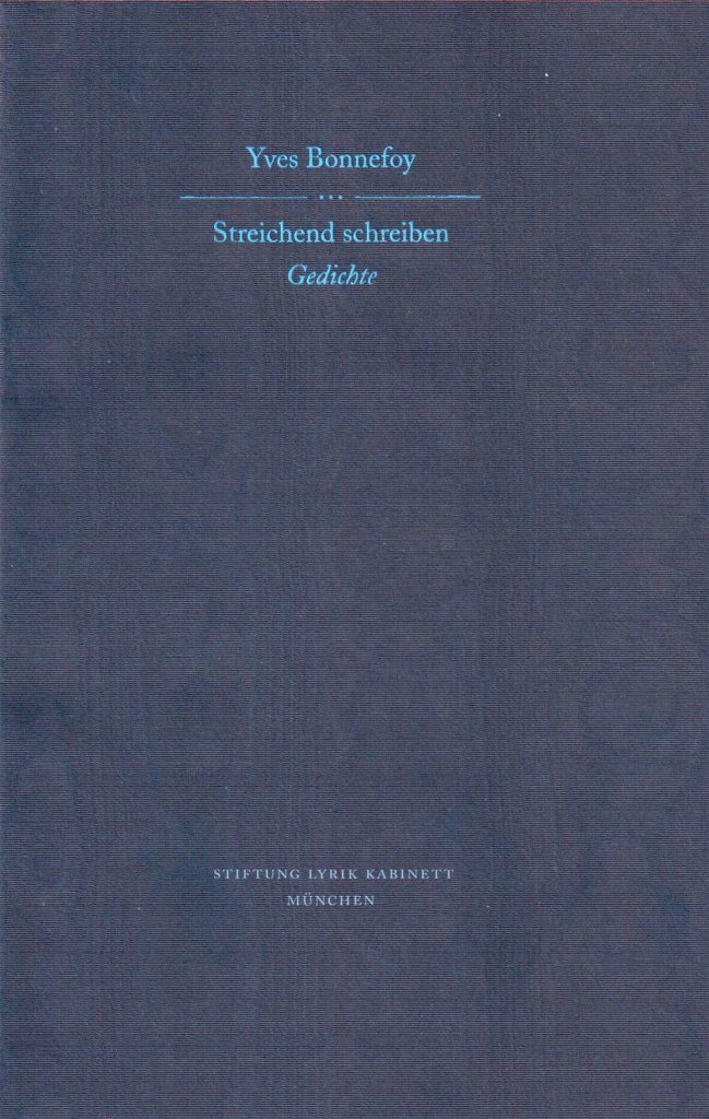 Bonnefoy, Streichend schreiben