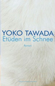 Yoko Tawada, Etüden im Schnee